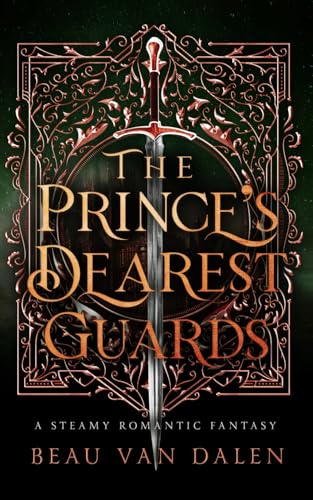Beau Van Dalen: The Prince's Dearest Guards (Paperback, 2023, Independently published)