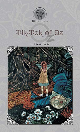 L. Frank Baum: Tik-Tok of Oz (Hardcover, 2019, Throne Classics)