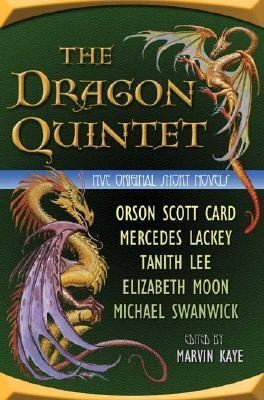 Orson Scott Card, Elizabeth Moon, Mercedes Lackey, Michael Swanwick, Tanith Lee, Marvin Kaye: The Dragon Quintet (2005, St. Martins Press-3pl)