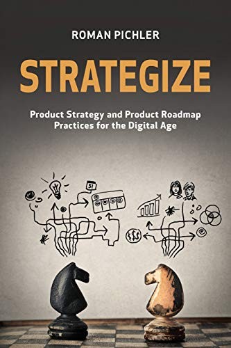 Roman Pichler: Strategize (Paperback, 2016, Pichler Consulting)