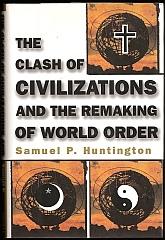 Samuel P. Huntington: CLASH OF CIVILIZATIONS