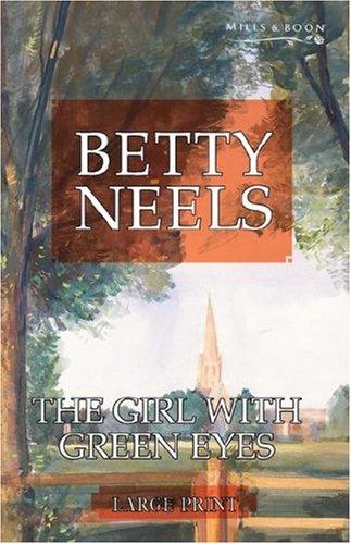 Betty Neels: The Girl with Green Eyes (Betty Neels Large Print Collection) (Hardcover, 2007, Ulverscroft Large Print)