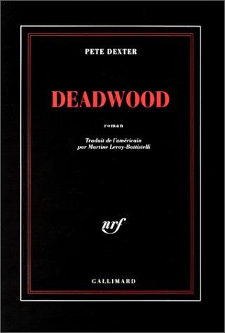 Pete Dexter: Deadwood (Paperback, French language, Gallimard)