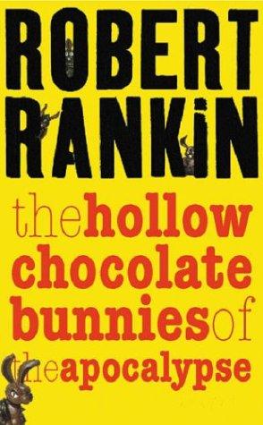 Robert Rankin: Hollow Chocolate Bunnies of the Apocalypse (Paperback, 2003, Gollancz)