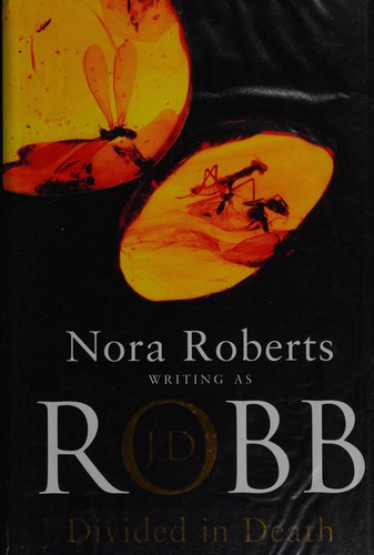 Nora Roberts: Divided in death (2004, Piatkus)