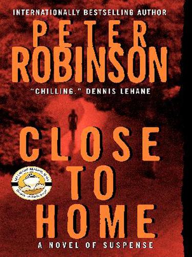 Peter Robinson: Close to Home (EBook, 2006, HarperCollins)