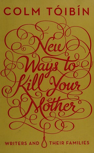 New ways to kill your mother (2012, Viking)