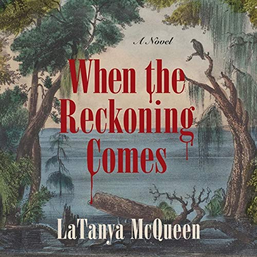 LaTanya McQueen: When the Reckoning Comes (AudiobookFormat, 2021, HarperCollins B and Blackstone Publishing)