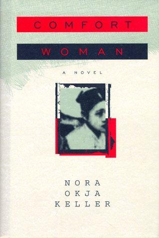 Nora Okja Keller: Comfort woman (1997, Viking)
