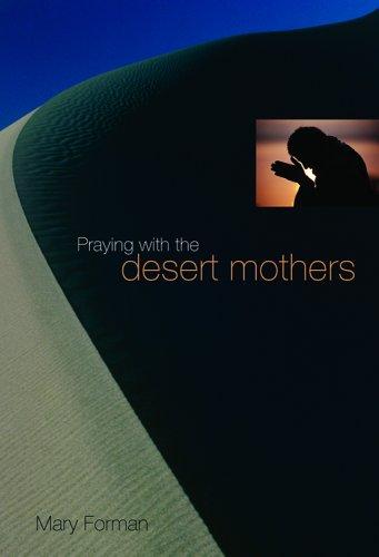 Praying With The Desert Mothers (Paperback, 2005, Liturgical Press)