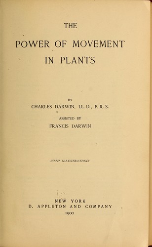 Charles Darwin: The  power of movement in plants (1900, D. Appleton and company)