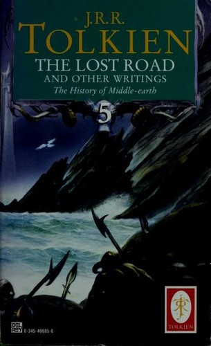 The Lost Road and Other Writings (The History of Middle-Earth, Vol. 5) (Paperback, 1996, Del Rey)