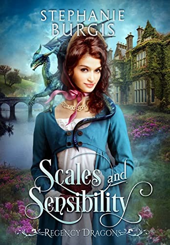 Stephanie Burgis: Scales and Sensibility (Hardcover, 2022, Stephanie Burgis)