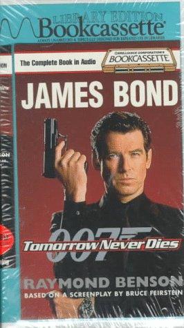 Raymond Benson: Tomorrow Never Dies (AudiobookFormat, 1997, Unabridged Library Edition)