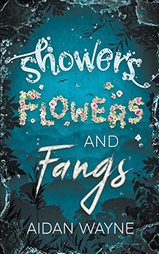 Showers Flowers and Fangs (Paperback, 2020, Aidan Wayne)