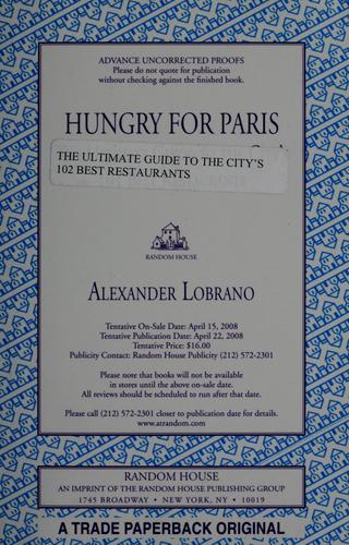 Alec Lobrano: Hungry for Paris (2008, Random House Trade Paperbacks)