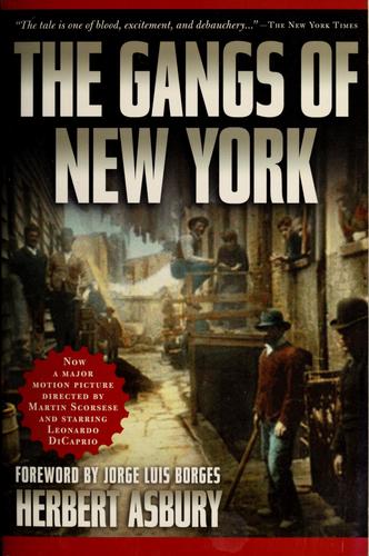 Herbert Asbury: The gangs of New York (Paperback, 1998, Thunder's Mouth Press, Distributed by Publishers Group West)
