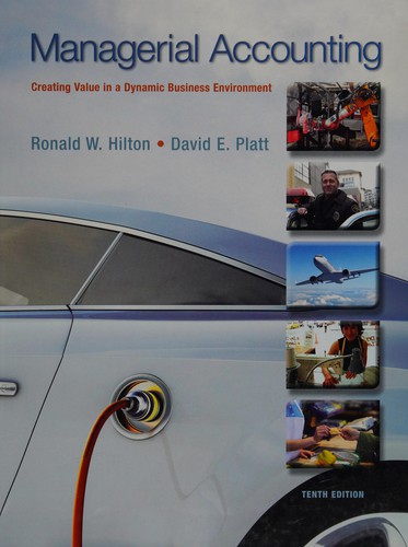 Ronald W. Hilton, David E. Platt: Managerial Accounting (2013, McGraw-Hill Education)