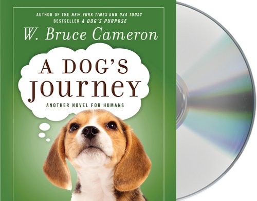 George K. Wilson, W. Bruce Cameron: A Dog's Journey (AudiobookFormat, 2012, Macmillan Audio)