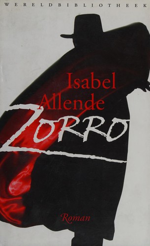 Isabel Allende: Zorro (Dutch language, 2005, Wereldbibliotheek)