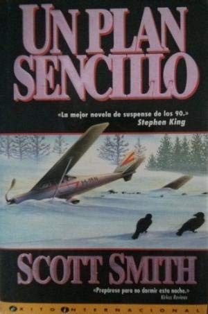 Smith, Scott: Un plan sencillo (Spanish language, 1994, Ediciones B)