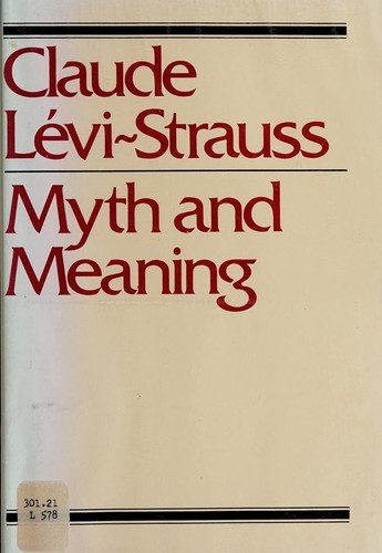 Claude Lévi-Strauss: Myth and meaning (1979, Schocken Books)