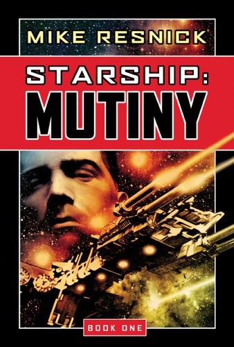 Mike Resnick: Starship--mutiny (2005, Pyr)