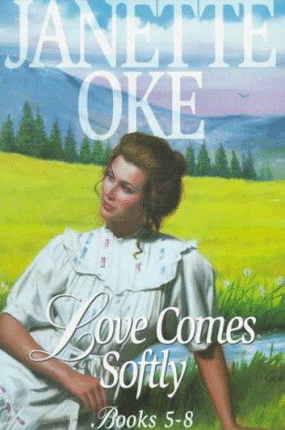 Janette Oke: Love Comes Softly (Books 5-8  Love Comes Softly Series) (Paperback, 1994, Bethany House Publishers)