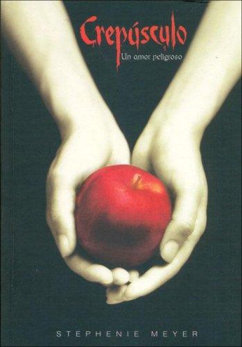 Crepusculo, Un Amor Peligroso (Hardcover, Spanish language, 2006, Alfaguara)