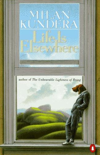 Milan Kundera: Life is elsewhere (1986, Penguin Books)