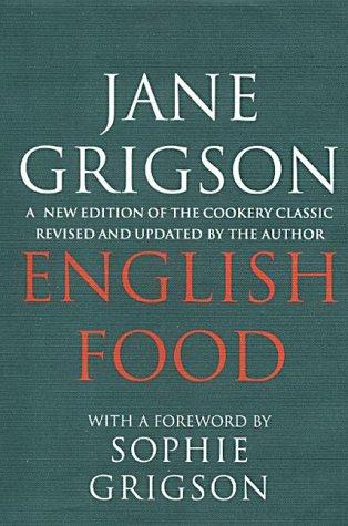 Jane Grigson: English food (1992, Ebury Press)
