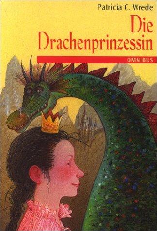 Patricia C. Wrede: Die Zauberwald- Chronik 01. Die Drachenprinzessin. (Paperback, 2001, Bertelsmann, München)