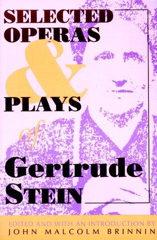 Selected operas & plays of Gertrude Stein (1993, University of Pittsburgh Press)