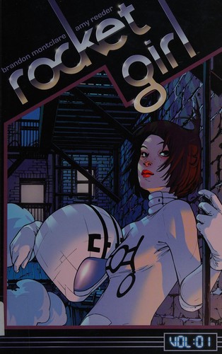 Brandon Montclare: Rocket Girl (2014, Image Comics)