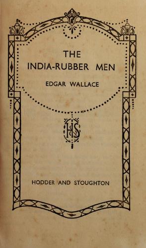 Edgar Wallace: The India-rubber men. (1935, Hodder and Stoughton)