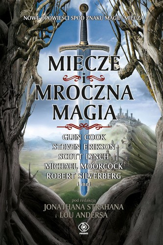 Jonathan Strahan, Lou Anders: Miecze i mroczna magia (Hardcover, Polish language, 2012, Dom Wydawniczy Rebis)