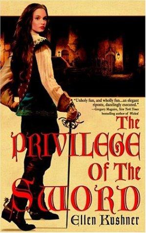 Ellen Kushner: The Privilege of the Sword (Paperback, 2006, Spectra)