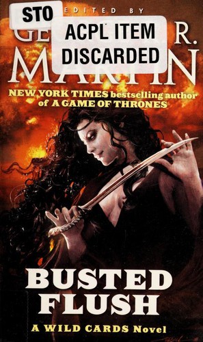 George R. R. Martin, Wild Cards Trust, Stephen Leigh: Busted Flush A Wild Cards Mosaic Novel (2009, Tor Books)