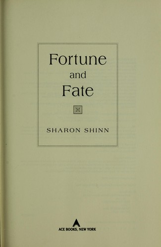 Sharon Shinn: Fortune and fate (2008, Ace Books)