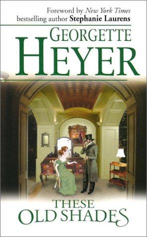 Georgette Heyer: These old shades (2003, Harlequin)