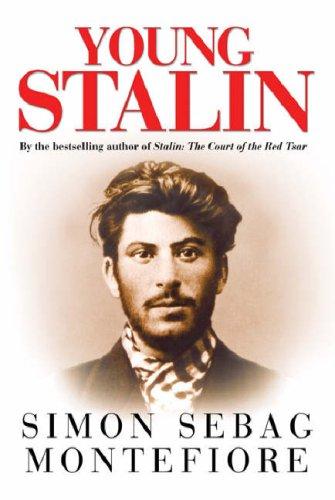 Simon Sebag-Montefiore: Young Stalin (Hardcover, 2007, WEIDENFELD & NICOLSON)