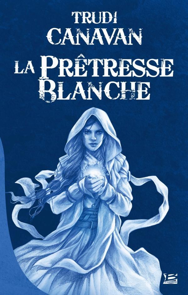 Trudi Canavan: La prêtresse blanche (French language, 2019, Bragelonne)