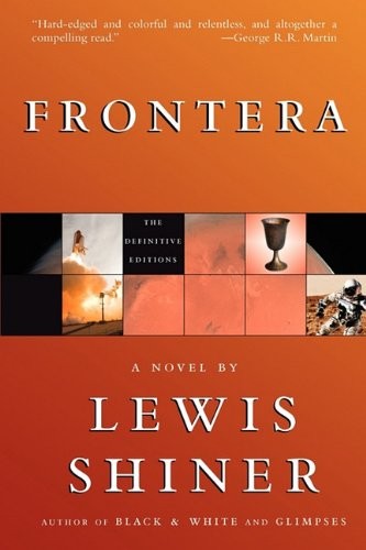 Lewis Shiner: Frontera (Paperback, 2010, Subterranean Press)