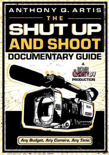 The Shut Up and Shoot Documentary Guide (Paperback, 2007, Focal Press)