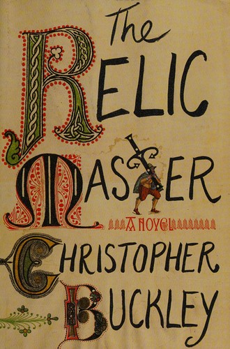 Christopher Buckley: The relic master (2015)