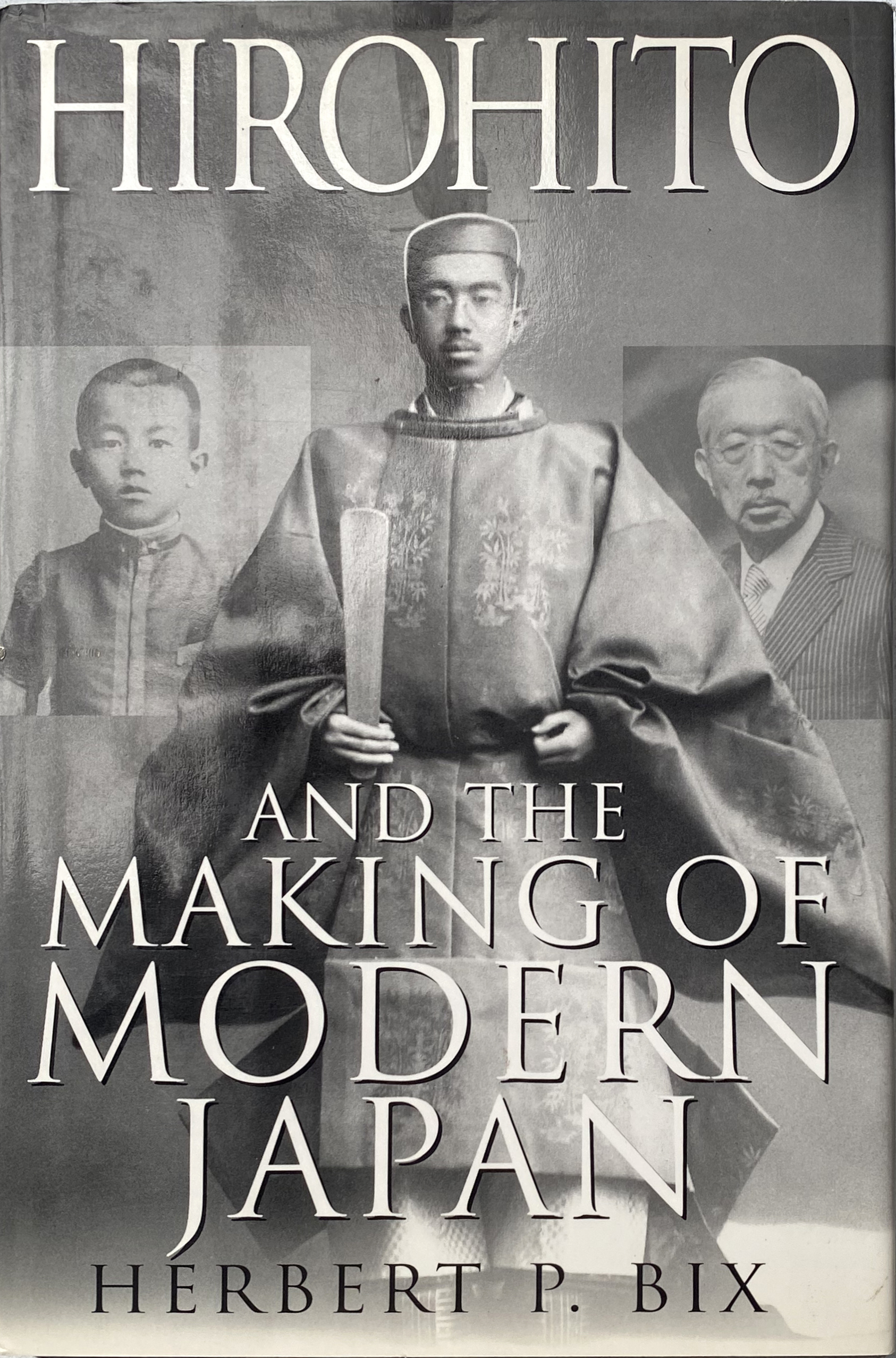 Herbert P. Bix: Hirohito and the Making of Modern Japan (Hardcover, 2000, HarperCollins Publishers)