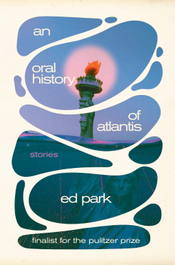 Ed Park: An Oral History of Atlantis (EBook, Random House)