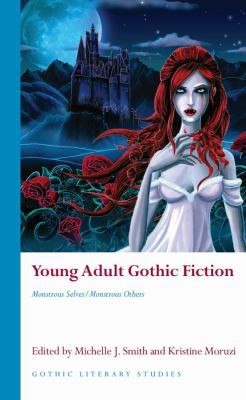 Young Adult Gothic Fiction (2021, Gwasg Prifysgol Cymru / University of Wales Press)