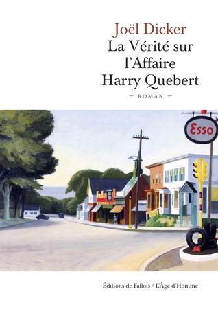 Joël Dicker: La vérité sur l'affaire Harry Quebert (French language, 2012, Éditions de Fallois, L'Âge d'homme)