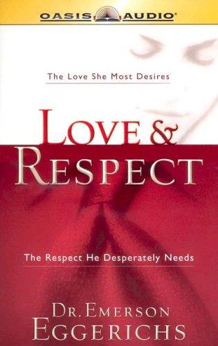 Emerson Eggerichs: Love & Respect (AudiobookFormat, 2004, Oasis Audio)